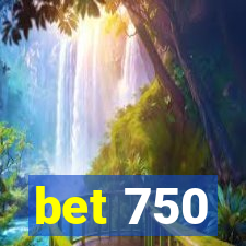 bet 750